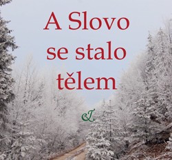 A Slovo se stalo tělem