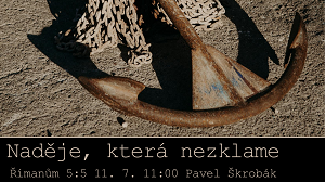 Naděje, která nezklame - nedělní bohoslužba