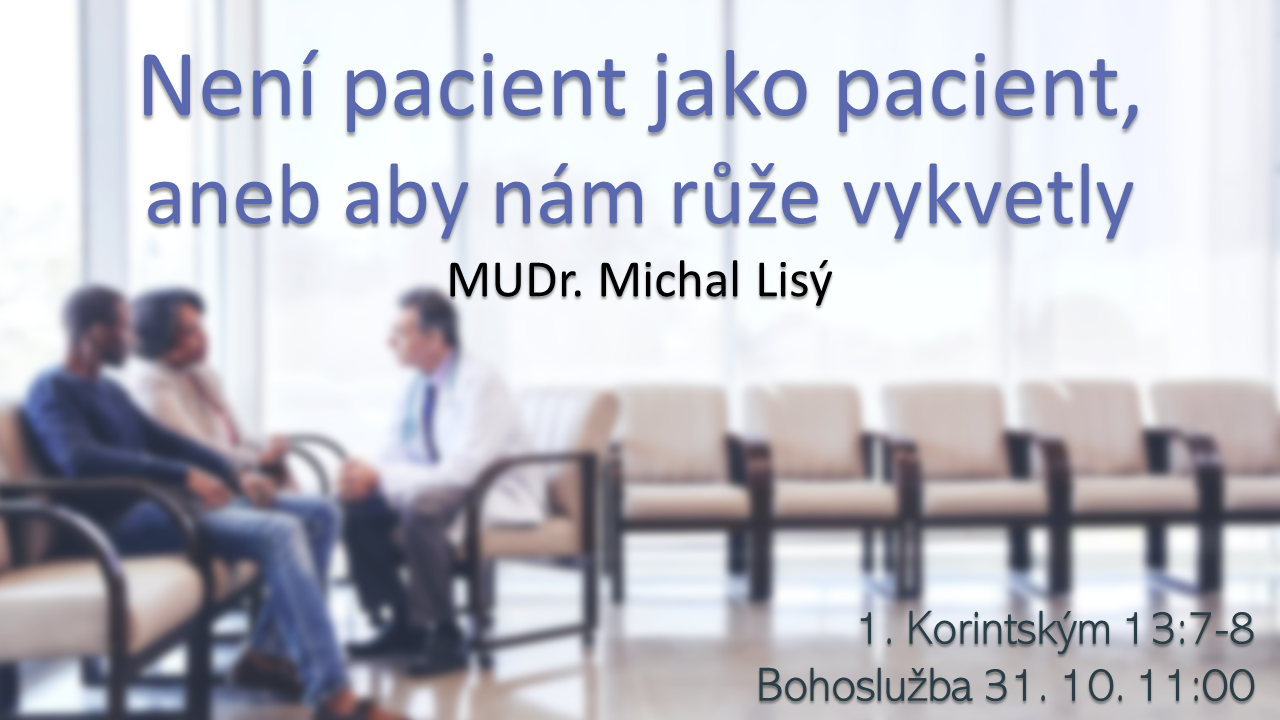 Není pacient jako pacient - nedělní bohoslužba