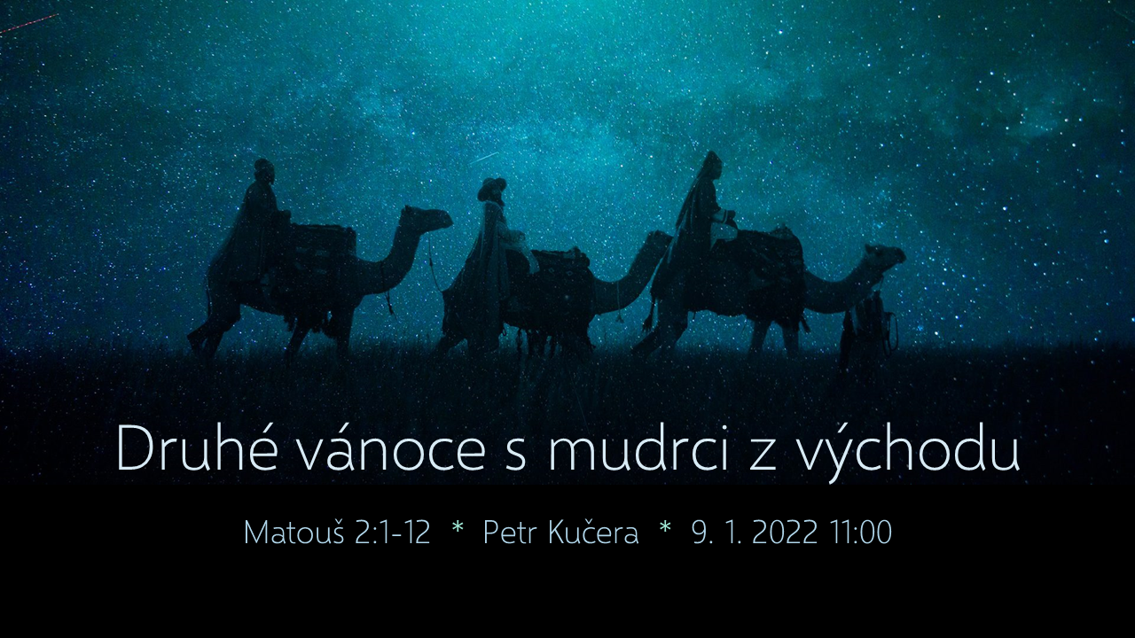 Příběh o třech mudrcích a druhých Vánocích - nedělní bohoslužba