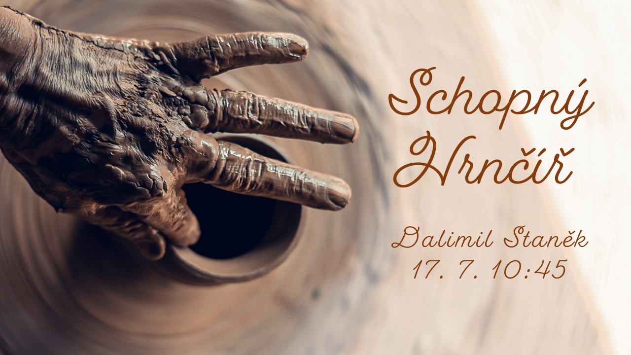 Schopný hrnčíř - nedělní bohoslužba