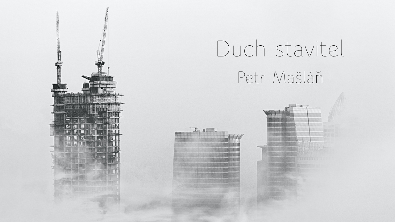 Duch stavitel - nedělní kázání