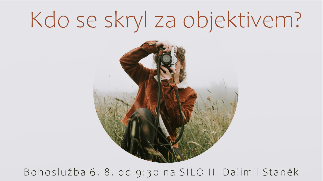 Kdo se skryl za objektivem?