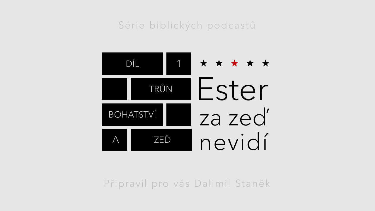 1) Ester za zeď nevidí (trůn, bohatství a zeď).png