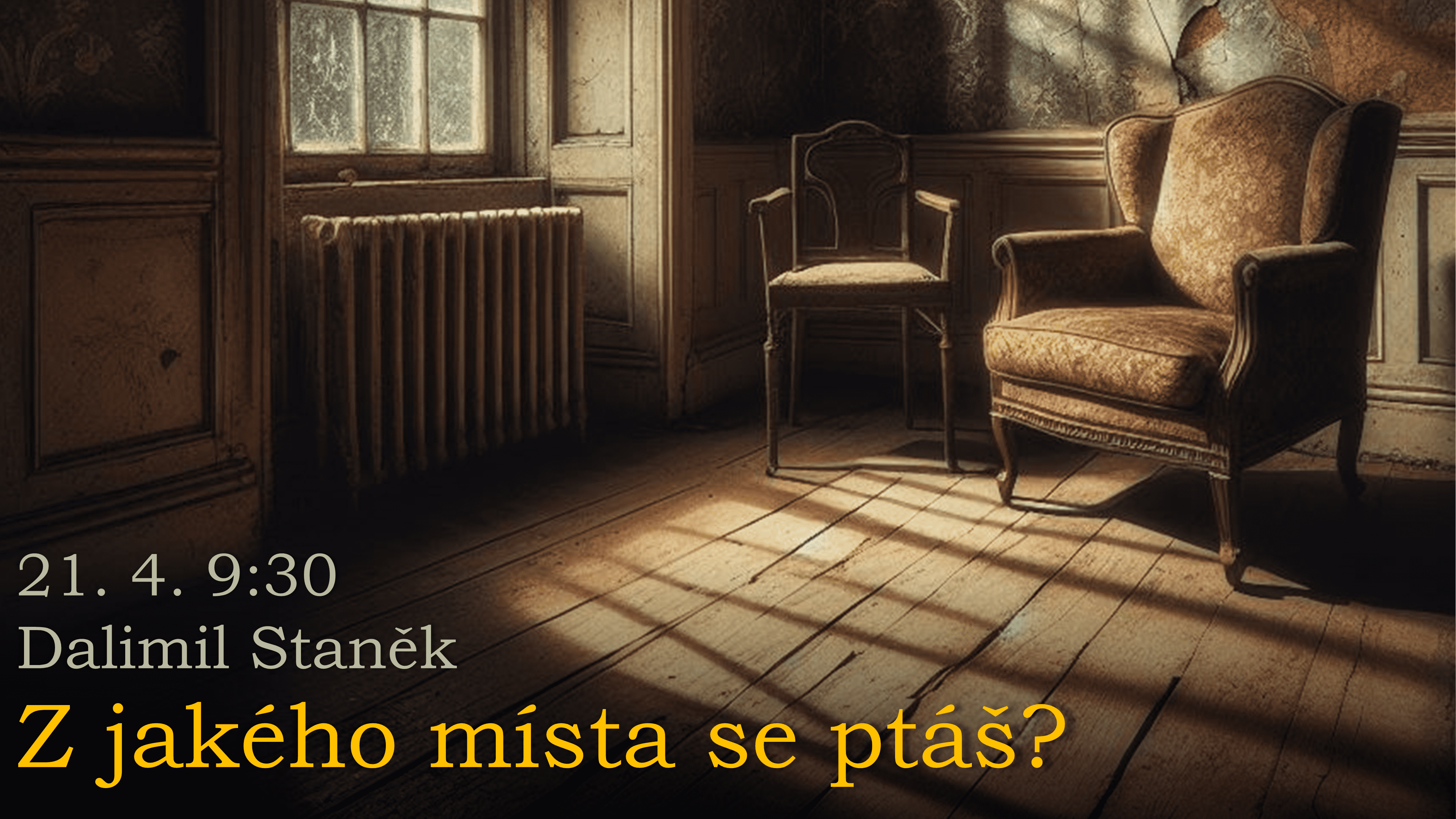 Z jakého místa se ptáš?