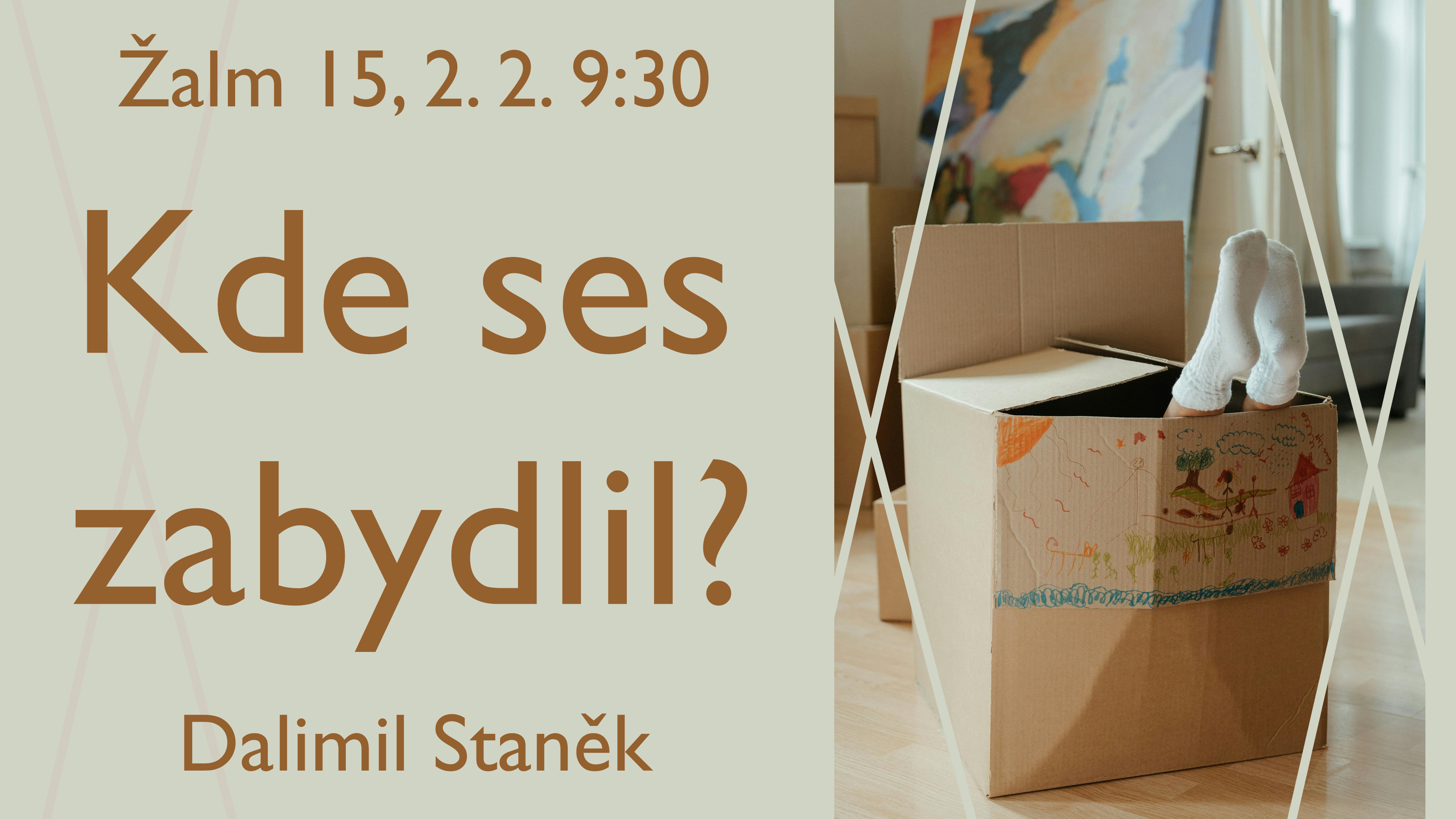 Kde ses zabydlil?